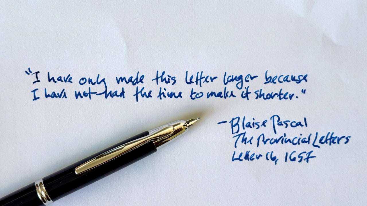 “I have only made this letter longer because I have not had the time to make it shorter.